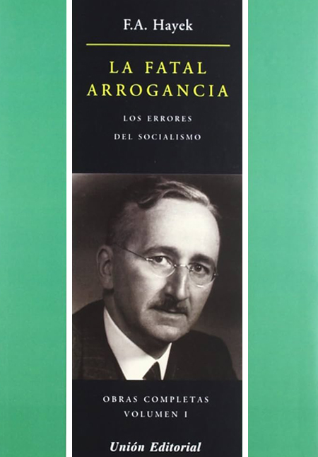 Friedrich Hayek - La fatal arrogancia - Los errores del socialismo - 1988.jpg 